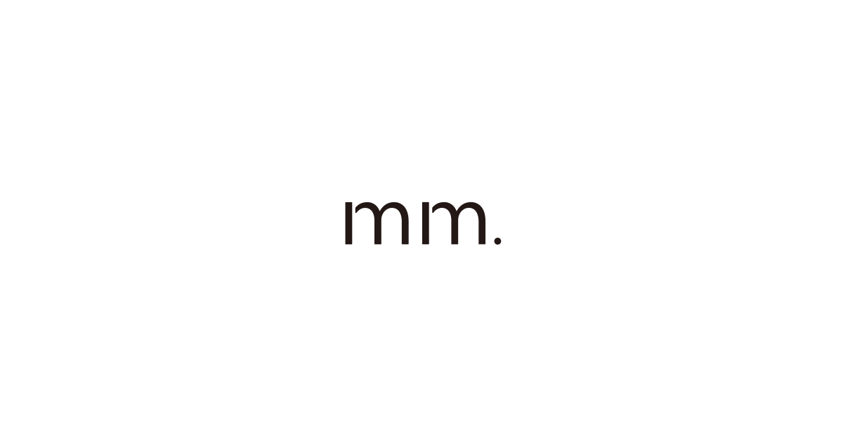 mm.（ミリ）｜ONLINE STORE